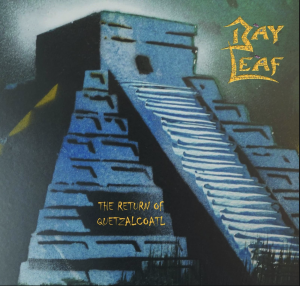BAY LEAF  – THE RETURN OF QUETZALCOATL_Cover