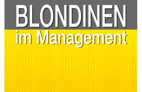 Buchneuerscheinung: „Blondinen im Management“ von Heidi Stopper und Jane Uhlig