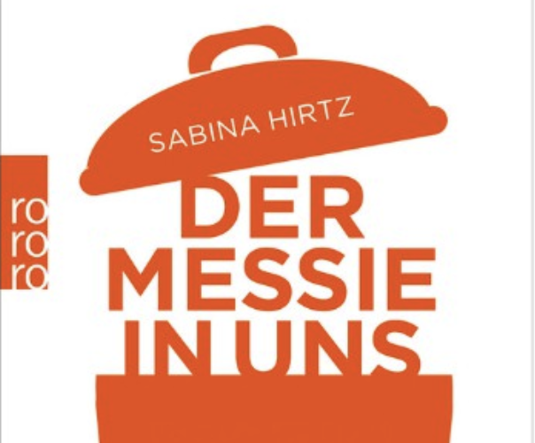 Buchrezension: DER MESSIE IN UNS – wie wir Wohnung und Seele entrümpeln (v. Sabina Hirtz)