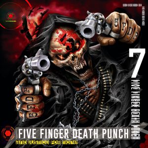 FIVE FINGER DEATH PUNCH – "And Justice For None" 