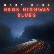 Review: GARY HOEY – NEON HIGHWAY BLUES