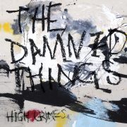 THE DAMNED THINGS – High Crimes