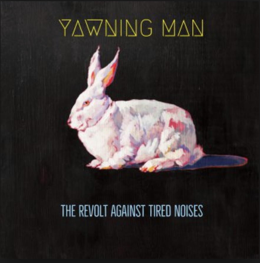Review: Yawning Man – The Revolt Against Tired Noises
