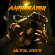 Metal-Review: ANNIHILATOR – BALLISTIC, SADISTIC
