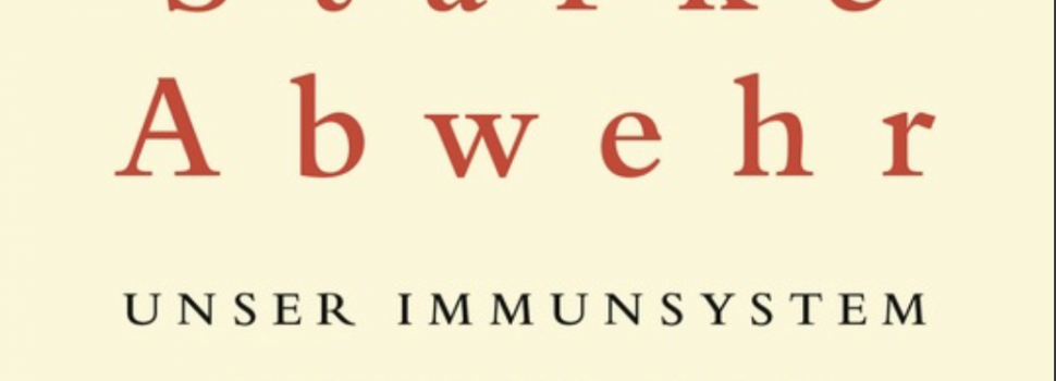 Rezension: „Starke Abwehr – Unser Immunsystem – ein medizinisches Wunder und seine Grenzen“ von Matt Richtel – Teil 1