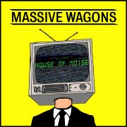 MASSIVE WAGONS – House Of Noise
