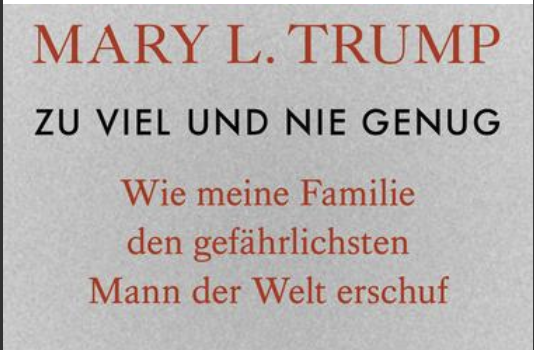 Zu viel und nie genug – Wie meine Familie den gefährlichsten Mann der Welt erschuf – Mary L.Trump