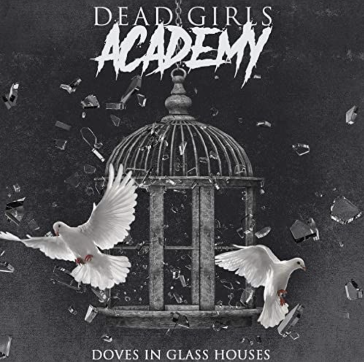 DEAD GIRLS ACADEMY – Doves In Glass Houses