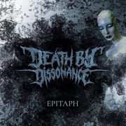Metal-Review: DEATH BY DISSONANCE – EPITAPH