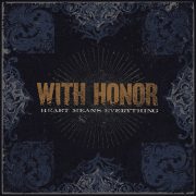 WITH HONOR – Heart Means Everything – remastered