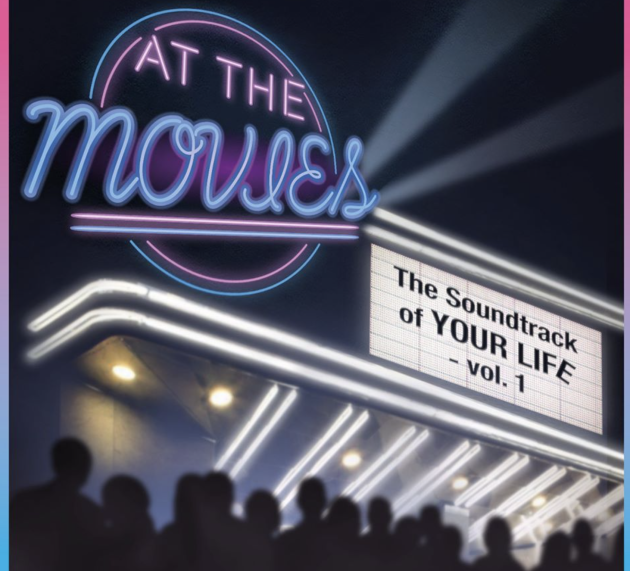 AT THE MOVIES – SOUNDTRACK OF YOUR LIFE – VOL. 1 (Re-Release)