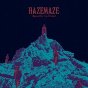 HAZEMAZE – Blinded by the Wicked