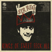 SIR REG – Kings Of Sweet Feck