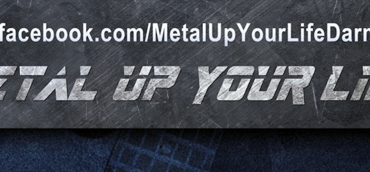 Metal Up Your Life – die 12. Ausgabe