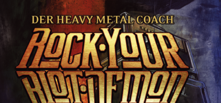 DER HEAVY METAL COACH – ROCK YOUR RIOT DEMON – das neue Buch von Heavy Metal Coach Rainer Biesinger