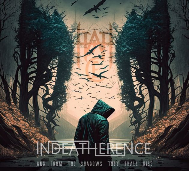 Indeatherence – AND FROM THE SHADOWS THEY SHALL RISE