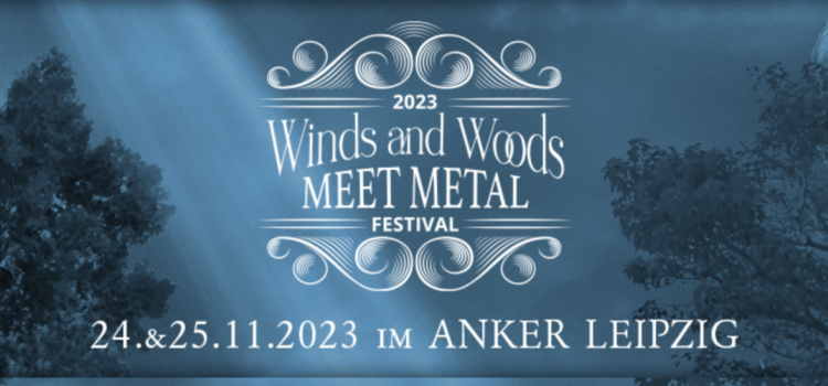 Winds and Woods meet Metal-Festivals im Anker Leipzig am 24. & 25. November 2023