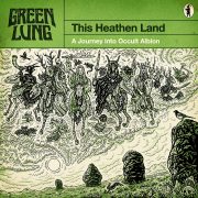 GREEN LUNG – This Heathen Land