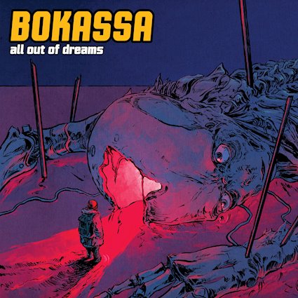 Bokassa – All Out of Dreams